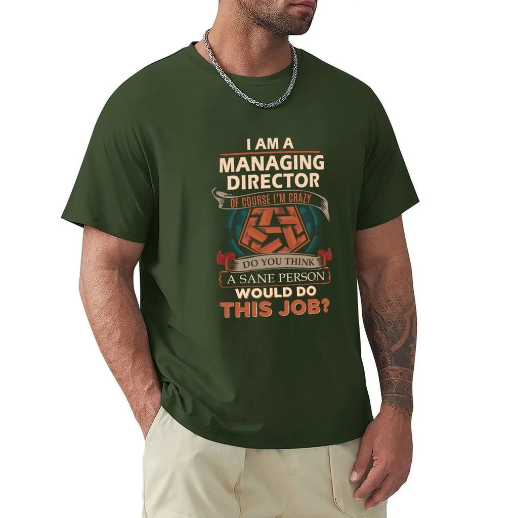 Managing Director T Shirt - Sane Person Gift Item Tee T-Shirt boys whites sports fans for a boy clothes
