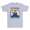 Sex Is Temporary Gaming Is Forever Men's T-Shirt Funny Gamer Novelty Gift Ideas Unisex T-Shirt