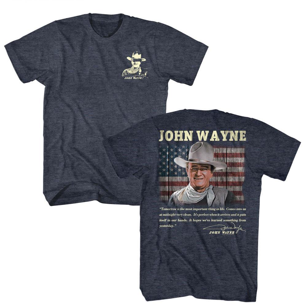 John Wayne Tomorrow Is The Most Important Thing In Life Men T Shirt S