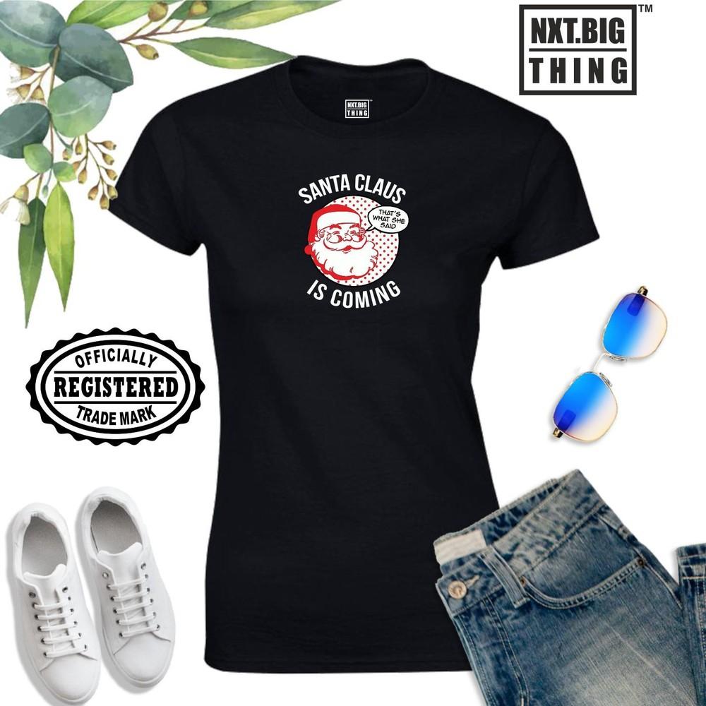 Santa is Coming T Shirt Thats What She Said Funny Christmas Xmas Gift WOMEN Top M