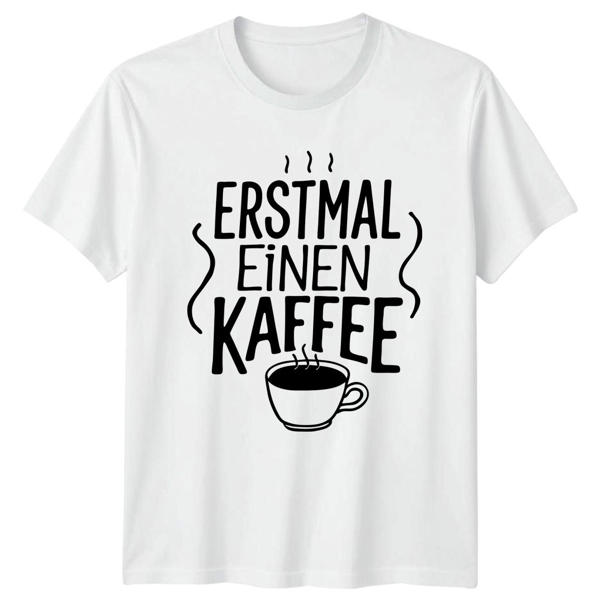 Erstmal Einen Kaffee T-Shirt German Slogan Coffee Birthday Gift For Him And Her XL