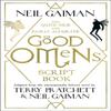 The Quite Nice and Fairly Accurate Good Omens Script Book by Neil... 9781472261281