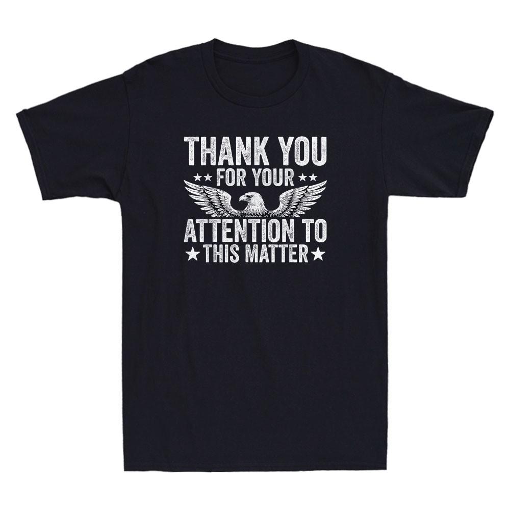 Thank You For Your Attention To This Matter Funny Saying Vintage Men s T-Shirt XL