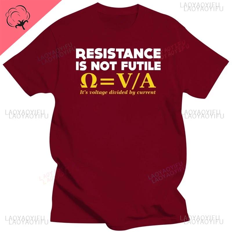 Resistance Is Not Futile TSHIRT Electrician Science Funny Gift Birthday Men To Be or Not To Be Electrical Engineer Men T Shirt 4XL