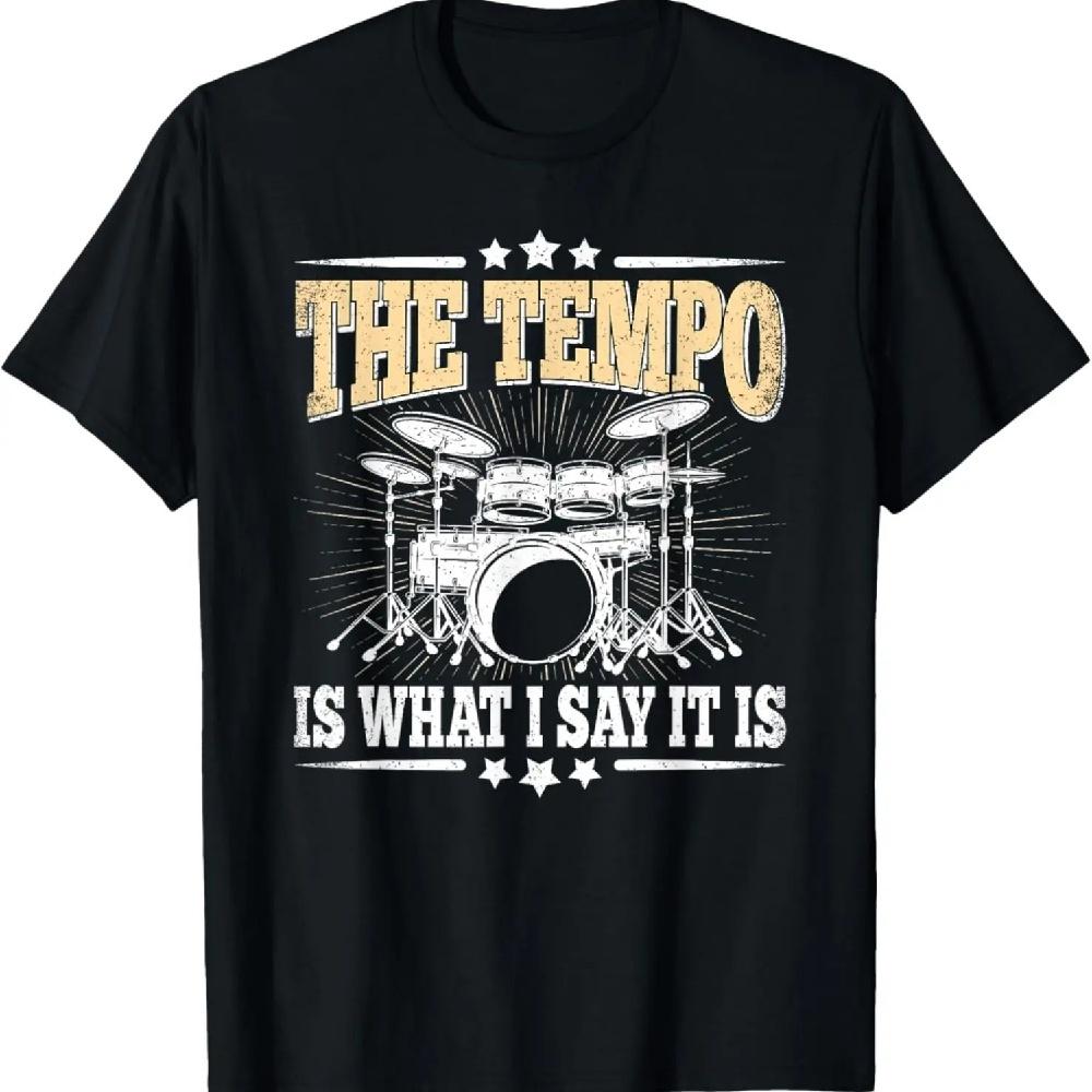 

The Tempo Is What I Say It Is Drummer Drumming Lover Drum T-Shirt XXXXXL чёрный