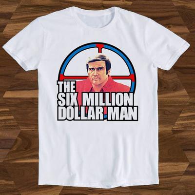 26 The Six Million Dollar Man T Shirt 70s TV Show Retro Present Meme Funny Gift Unisex T-Shirt