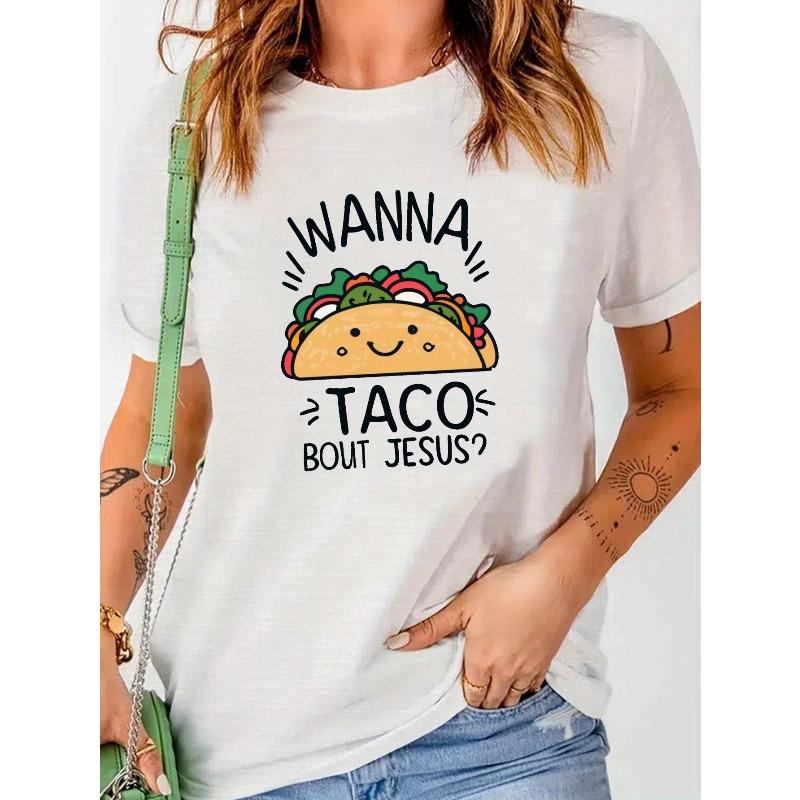 Wanna Taco Print Crew Neck T-Shirt, Casual Short Sleeve T-Shirt for Spring & Summer, Women's Clothing