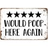 Funny Would Poop Here Again Bathroom Sign  5Star Rating Humorous Wall Decor Rustic Iron Metal Plaque for IndoorOutdoor Use