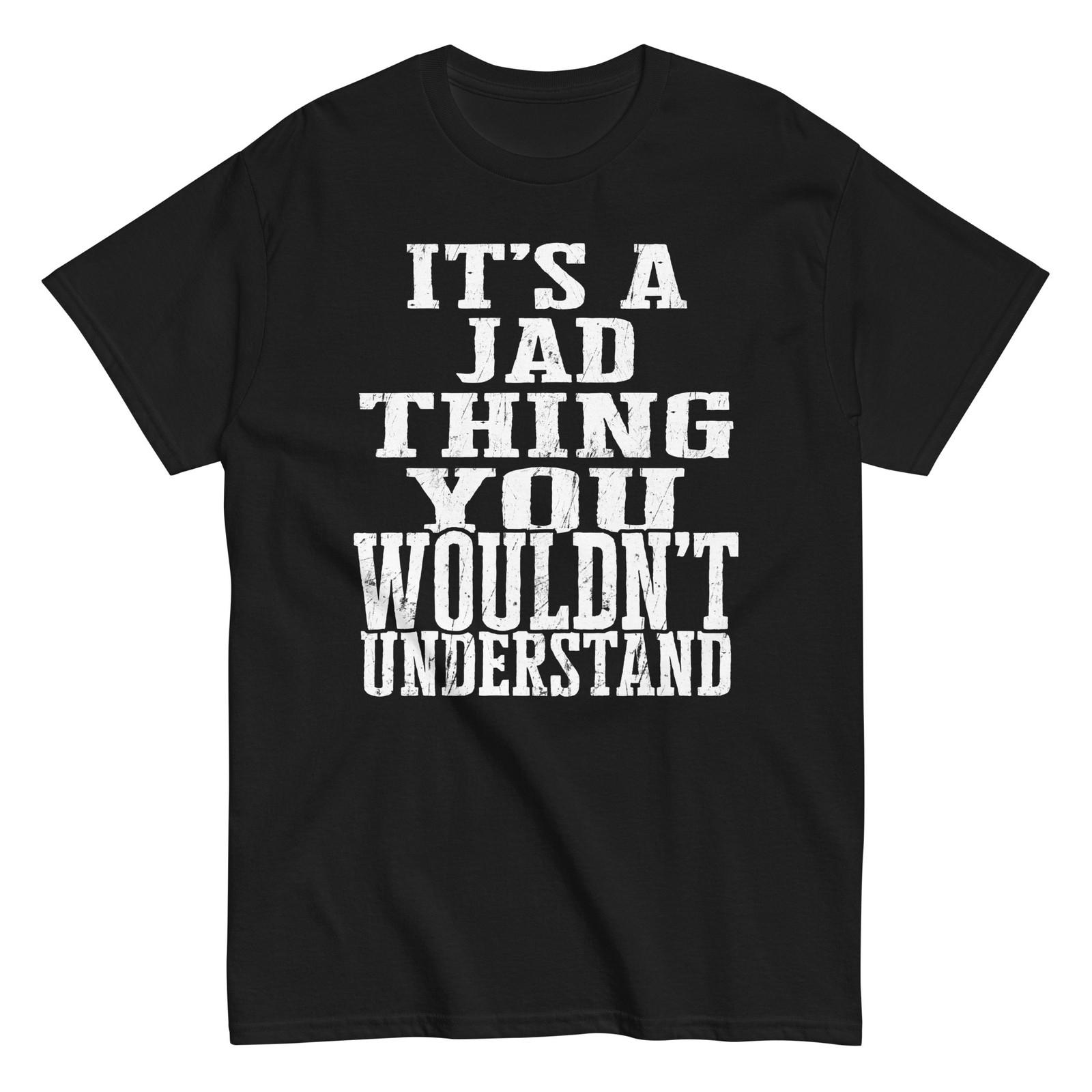 Its a Jad Thing Family Reunion First Last Squad Name T Shirt S