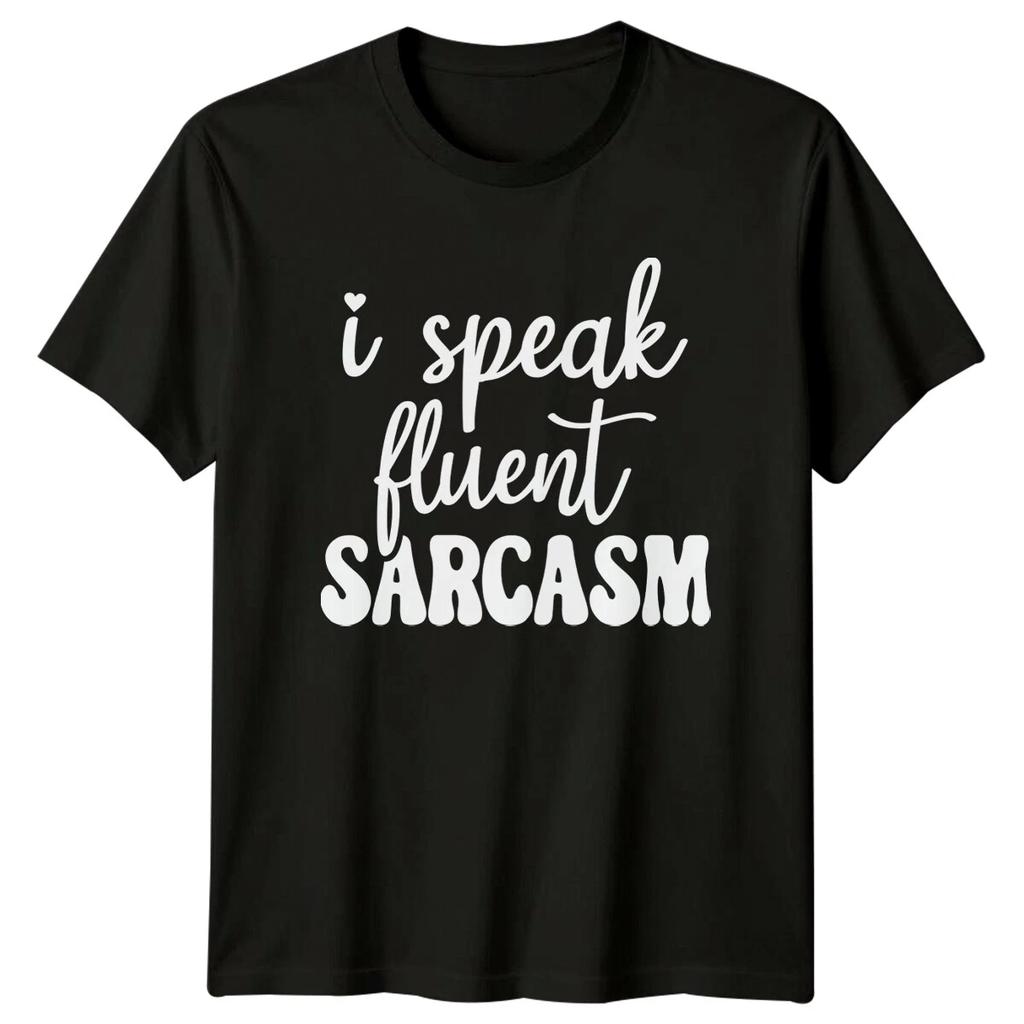 I Speak Fluent Sarcasm Graphic Sarcastic Quote T-Shirt