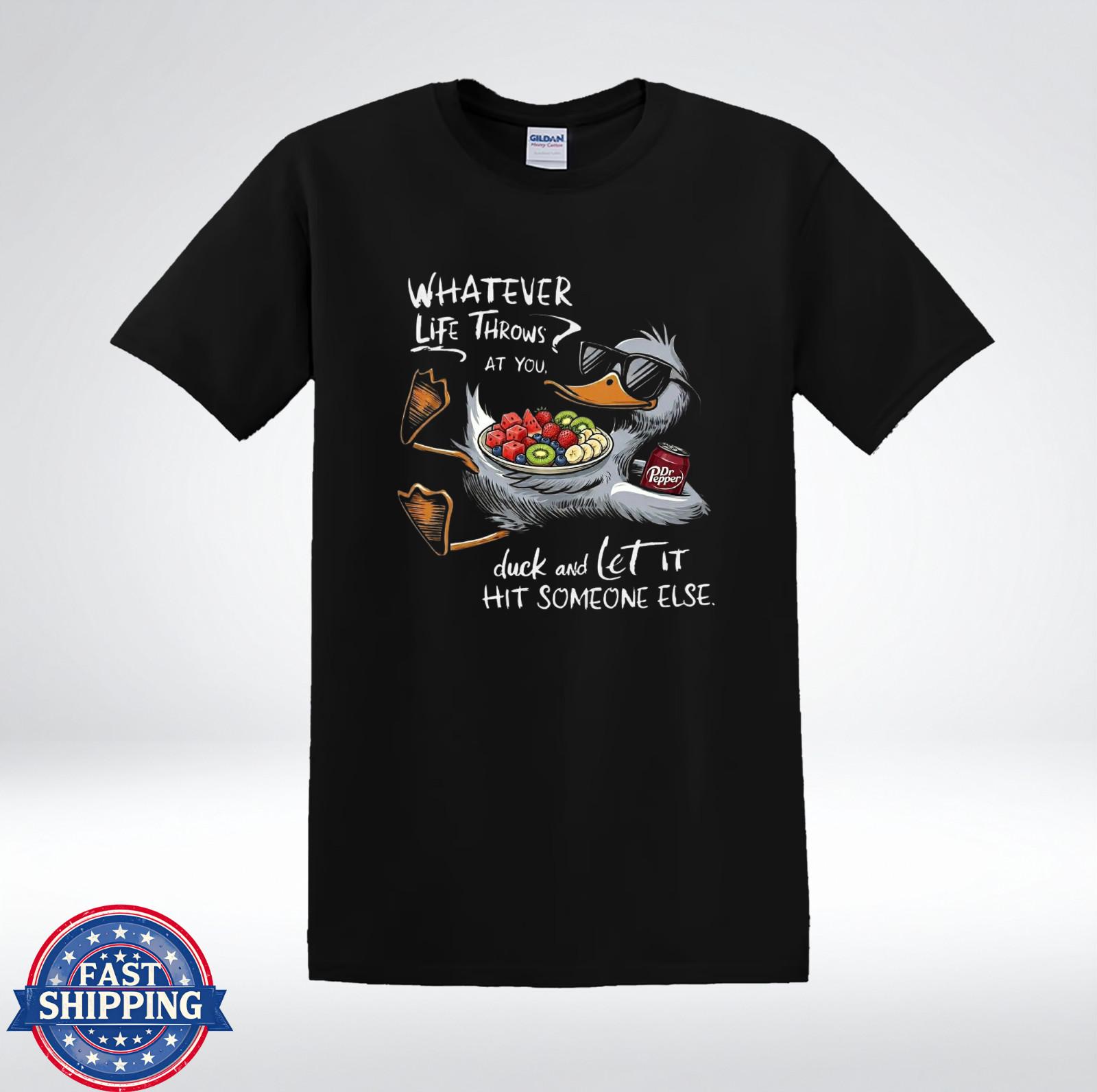 Funny Duck Quote Shirt Whatever Life Throws At You Tee T-Shirt L