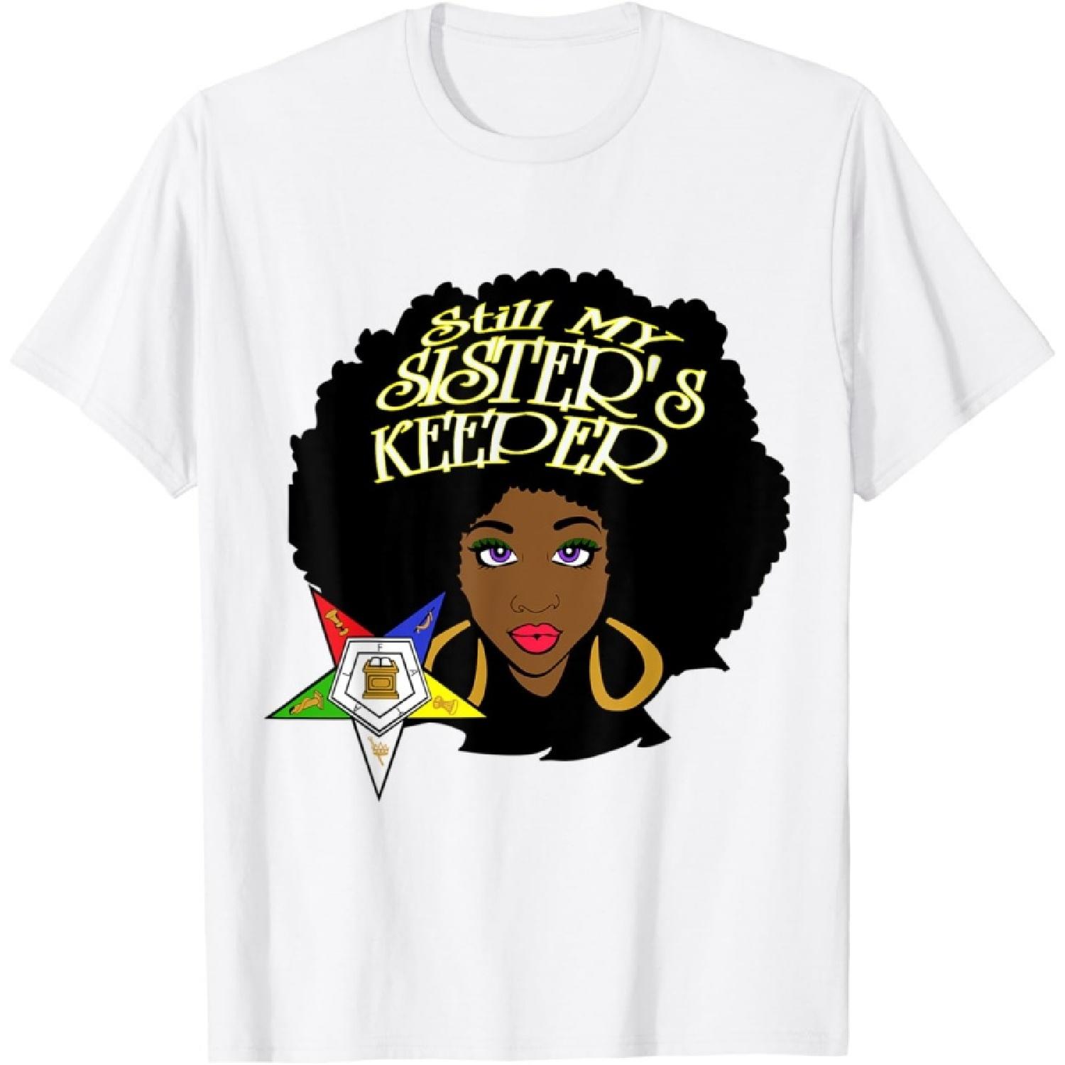 OES Still My Sister s Keeper Eastern Star Equality Day Gift T-Shirt S