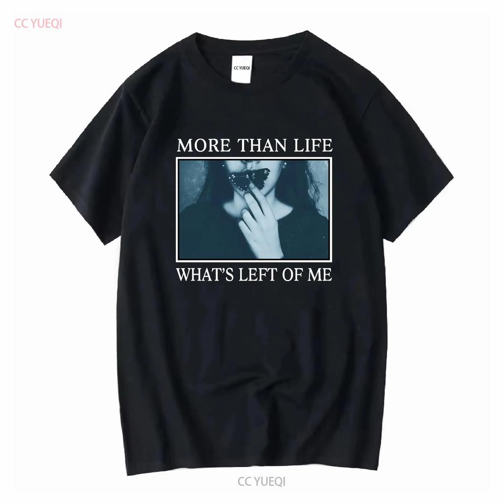 MORE THAN LIFE Melodic Band Whats Left Of Me T Shirt Full Size S 5XL SE371 long or short sleeves vintage Washed streetwear