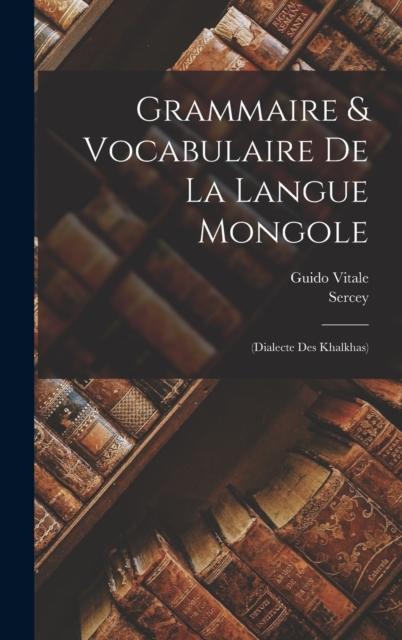 Libro Grammaire & Vocabulaire De La Langue Mongole : (dialecte Des Khalkhas)