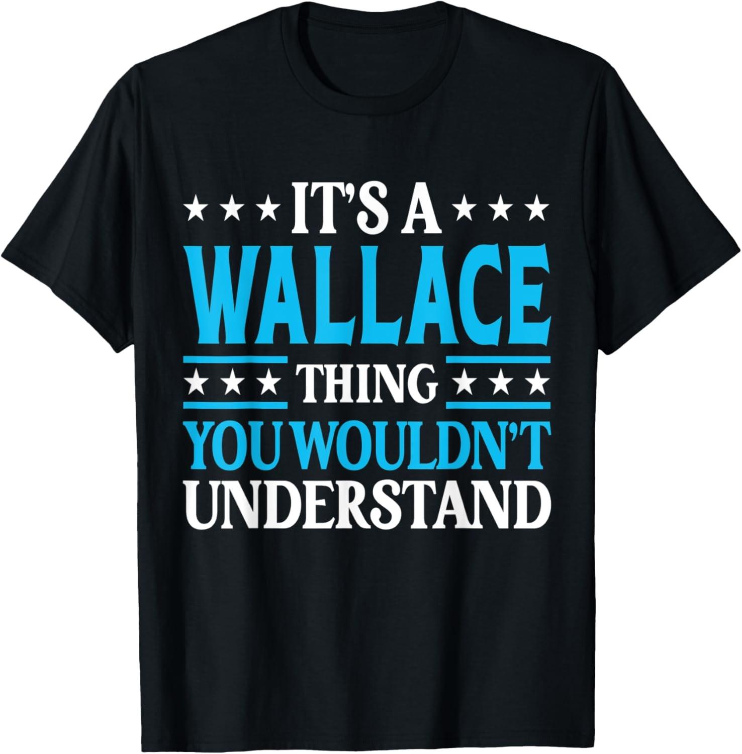 It s A Wallace Thing Surname Funny Family Last Name Wallace T-Shirt S разноцветный