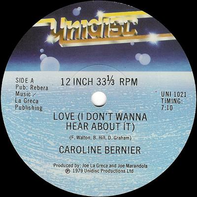 12inch Record CAROLINE BERNIER  Love I Dont Wanna Hear About It UNI1021 Unidisc 1979 Canada Dance  Electronica Used