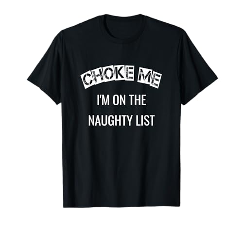 BDSM Christmas Choke Me Daddy Submissive Kink T-Shirt