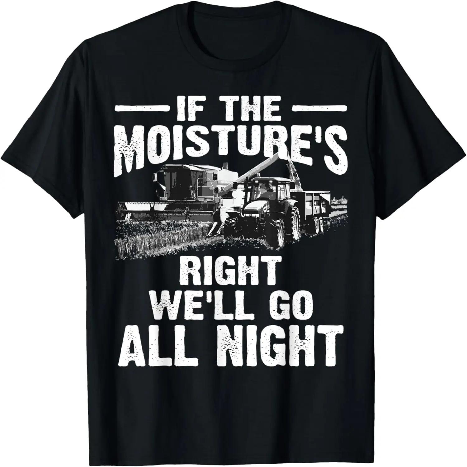 

Cool If The Moisture s Right Farmer Gift Funny Farm Men T-Shirt XXXXXL чорний