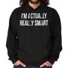 Im Really Smart Funny Sarcasm Humor Jokes Hoodie Hooded Sweatshirt Men Women