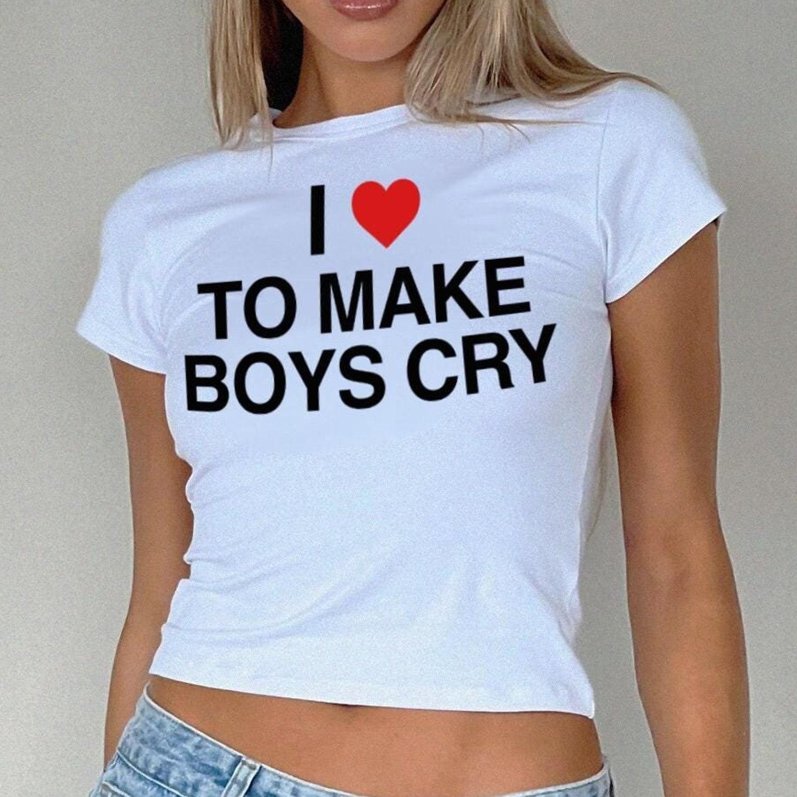 I Love To Make Boys Cry T-Shirt: Funny Y2K Graphic Tee 4XL