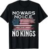 No Wars No ICE No Kings Gift Unisex T-Shirt