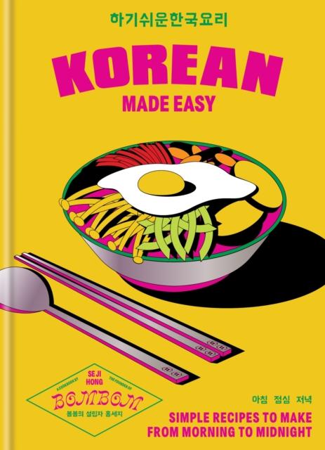 The Korean Made Easy : Simple Recipes To Make from Morning To Midnight Book