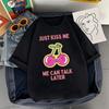 JUST KISS MENE CAN TALK LATER Letter Clothes SHUT UP Kiss Me Printed T-shirt Men Fashion Streetwear O-neck Short-sleeve