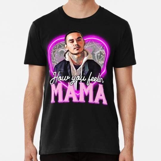 Good Girls Rio Hey Mama How You Feelin Fitted S to 5XL Made in the USA T-shirt 3XL