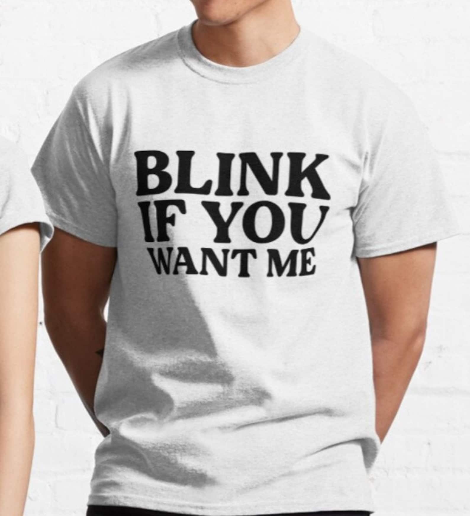 Blink If You Want Me T shirt | eastbound | y2k | 2000s | aesthetics | 2010s 4XL