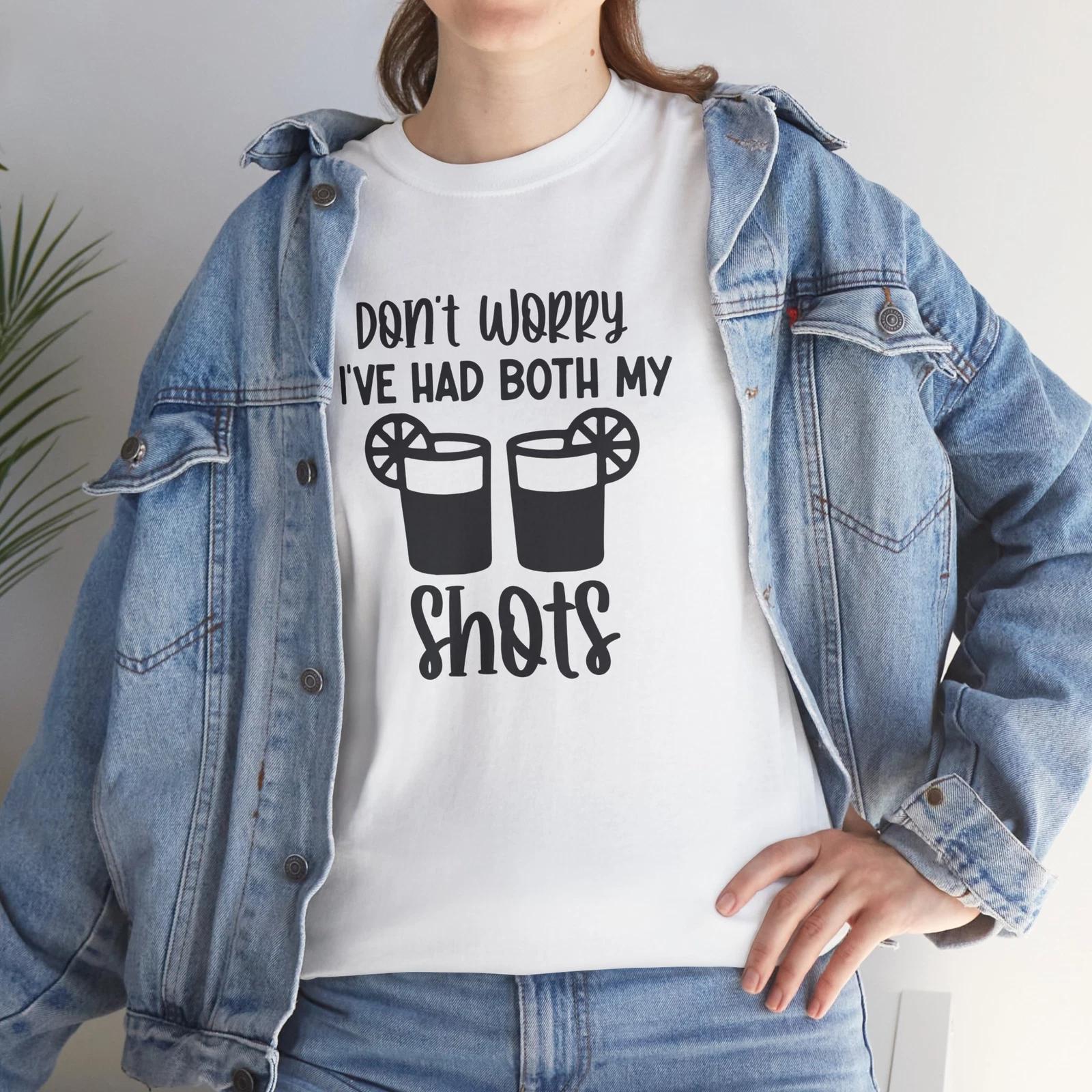 

Too Funny T-Shirt - Comically Awesome Tee Don t worry i ve had both my shots 2XL
