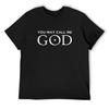 God T-Shirt Funny Meme T-shirts Blouse Heavyweights Funny Gifts Vintage T Shirt Men