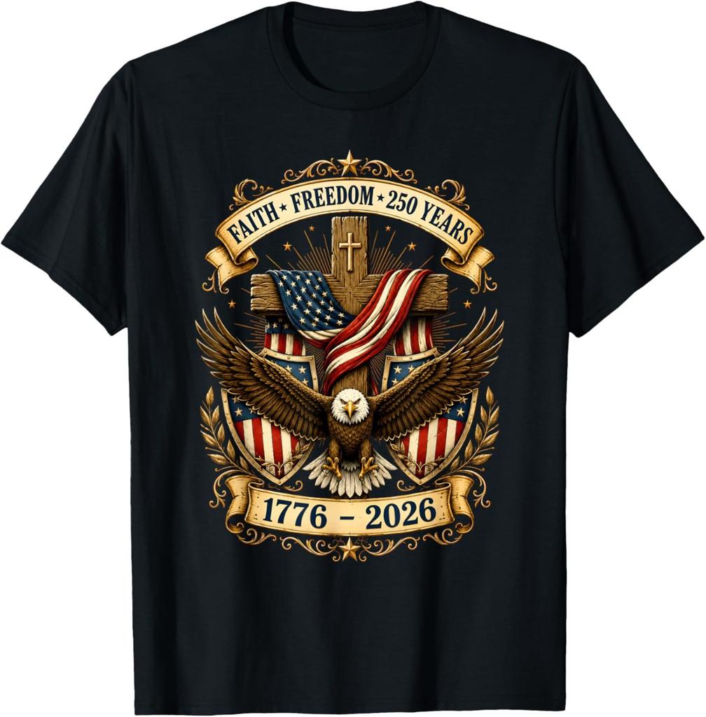 Faith Freedom 250 Years 250th Anniversary USA Independence T-Shirt