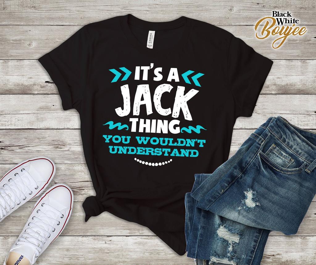It Jack Th ing You Wouldn't Understand Custom Name Shirt