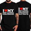 Ich liebe meine heiße Freundin Ich liebe meine heiße Latina-Freundin T-Shirt Y2k T-Shirt für Männer Kurzarm-T-Shirt Harajuku Mode T-Shirts
