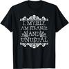 I, Myself, Am Strange And Unusual Halloween Skulls Novelty T-Shirt