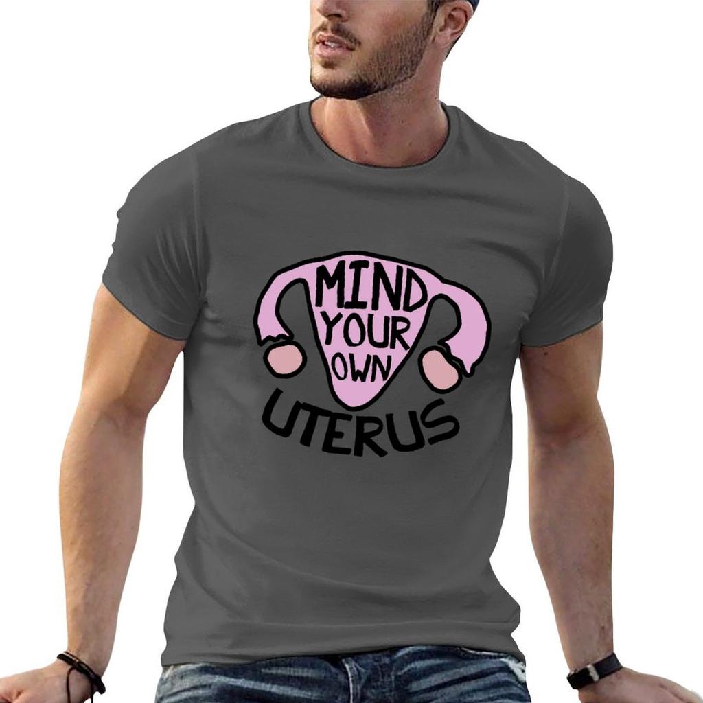 Mind your own uterus TShirt black cotton tshirt plain for man package t shirt man luxury TShirt