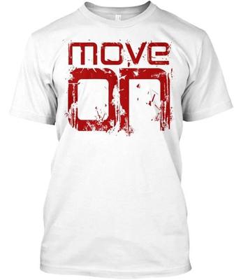 Move On T-Shirt Hergestellt in den USA Größe S bis 5XL