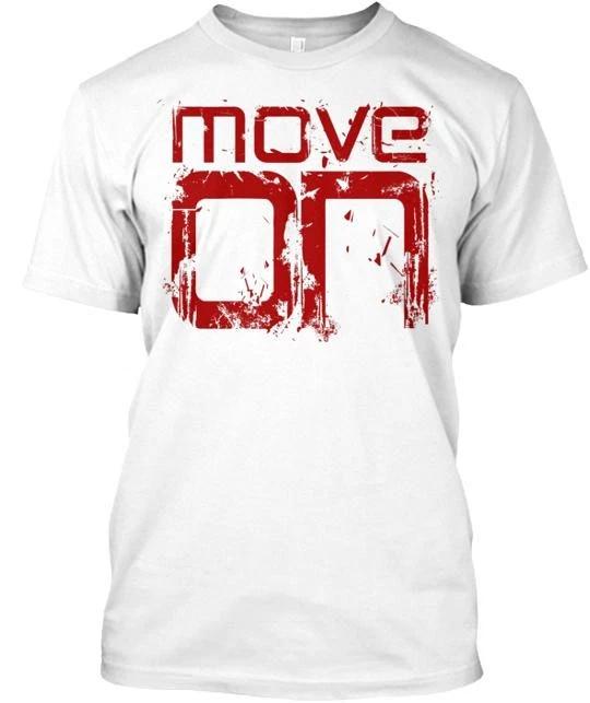 Move On T shirt Made in the USA Size S to 5XL S