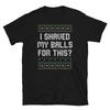 I Shaved My Balls for This Ugly Christmas Style Short-Sleeve Unisex T-Shirt
