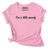 Inkmeso I'm A Little Moody Graphic Printed Tee Top Quote Tshirt