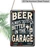 2D Flat Vintage Beer Garage Aluminum Sign - "Beer Always Tastes Better In The Garage" - Metal Wall Art for Outdoor, Patio, Street, Yard, Porch, Home