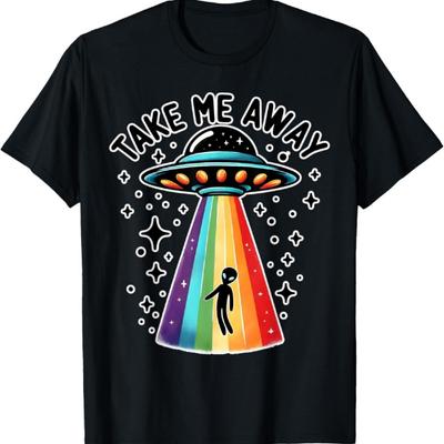 Take Me With UFO Alien Spaceship Rainbow Sci Fi T-Shirt