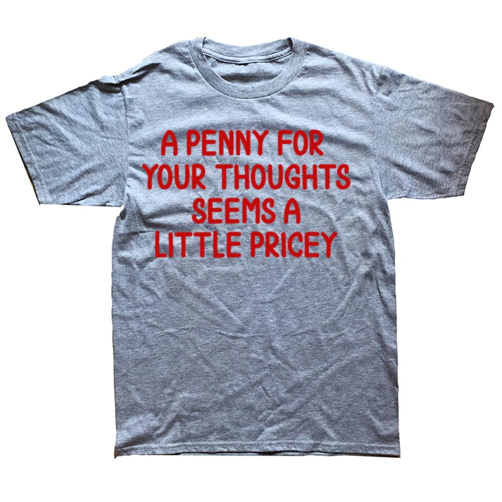 Funny Penny For Your Thoughts T Shirts Cotton Streetwear Short Sleeve Gifts Mens Clothing Fashion Casual Loose Oversized T Shirt