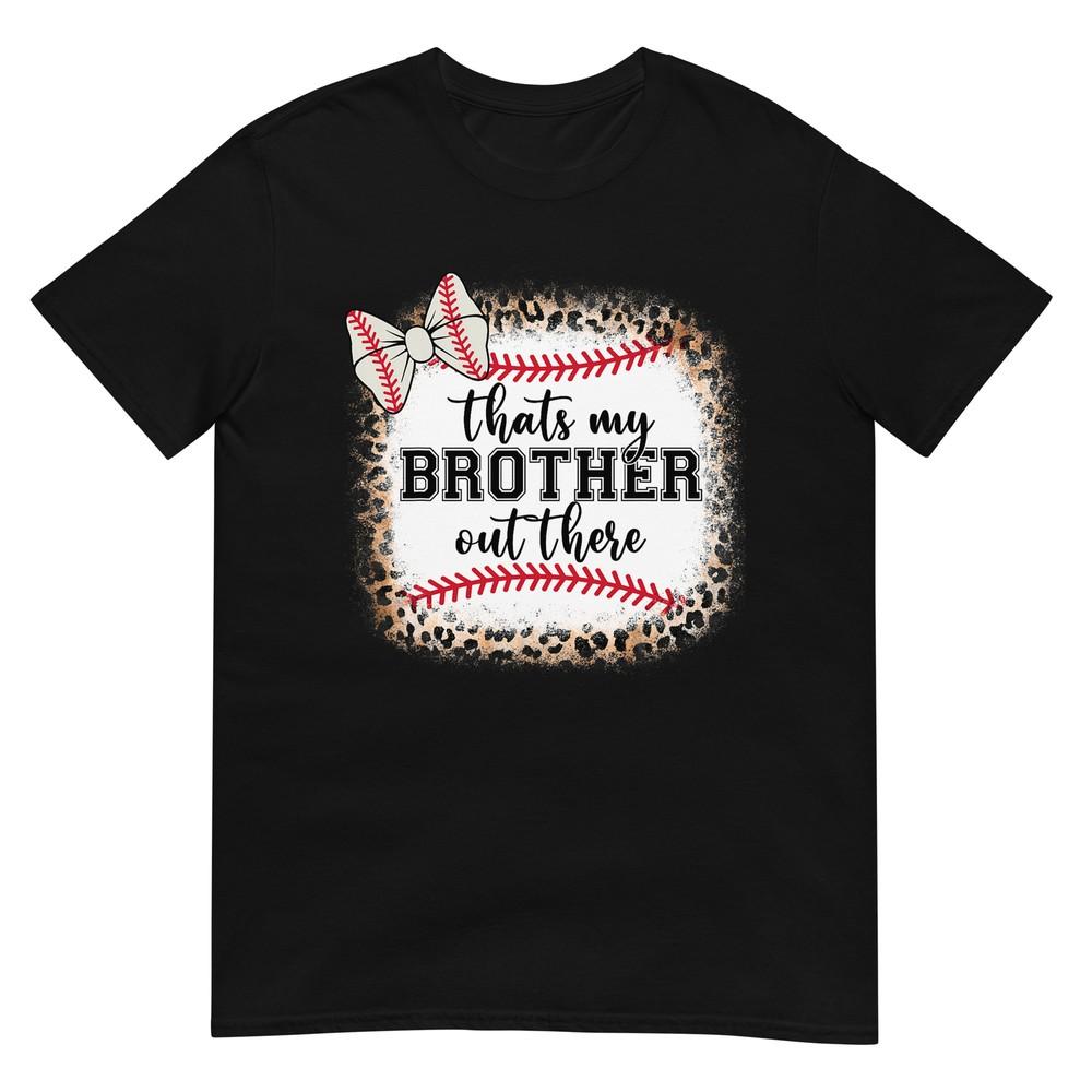

Cute Baseball Sister That s My Brother Out There Mom Girl T-Shirt 4XL