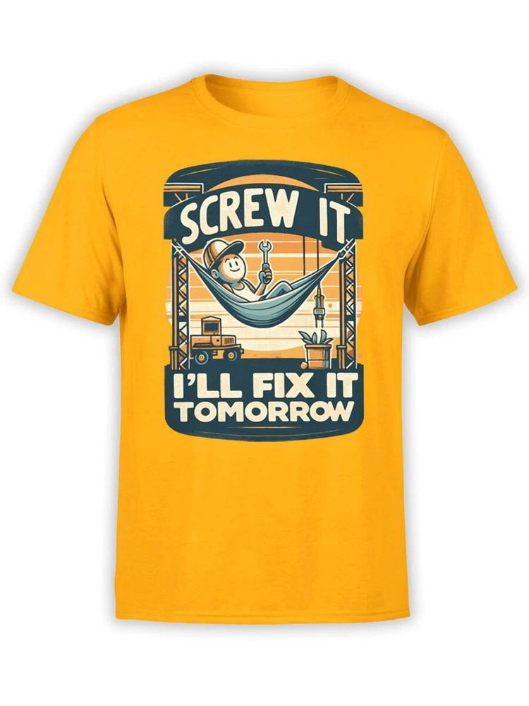 Fantucci Builder TShirt Collection Screw It Fix It Tomorrow TShirt Unisex S