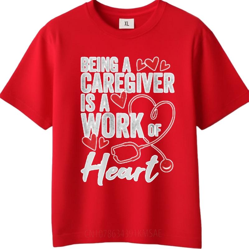 Breathable Tee Boys summer tshirt Cotton Being A Caregiver Is A Work Of Heart Fashionable For him Top tees Classic Tshirt S