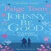 Johnny Be Good by Paige Toon Paperback Book 9781471129575