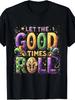 Let the Good Times Roll Mardi Gras Party Lovers Retro Unisex T-Shirt | 2025 Summ