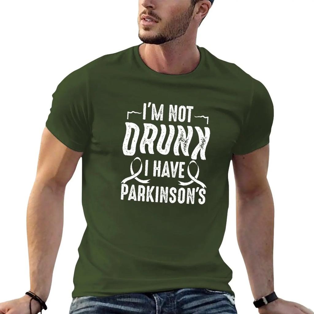 Parkinson I'm Not Drunk I Have Parkinson's T-Shirt quick drying shirt Short sleeve tee new edition t shirt tops tshirts for men