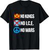 No Kings No ICE No Wars Protest Message Unisex T-Shirt Multicolor
